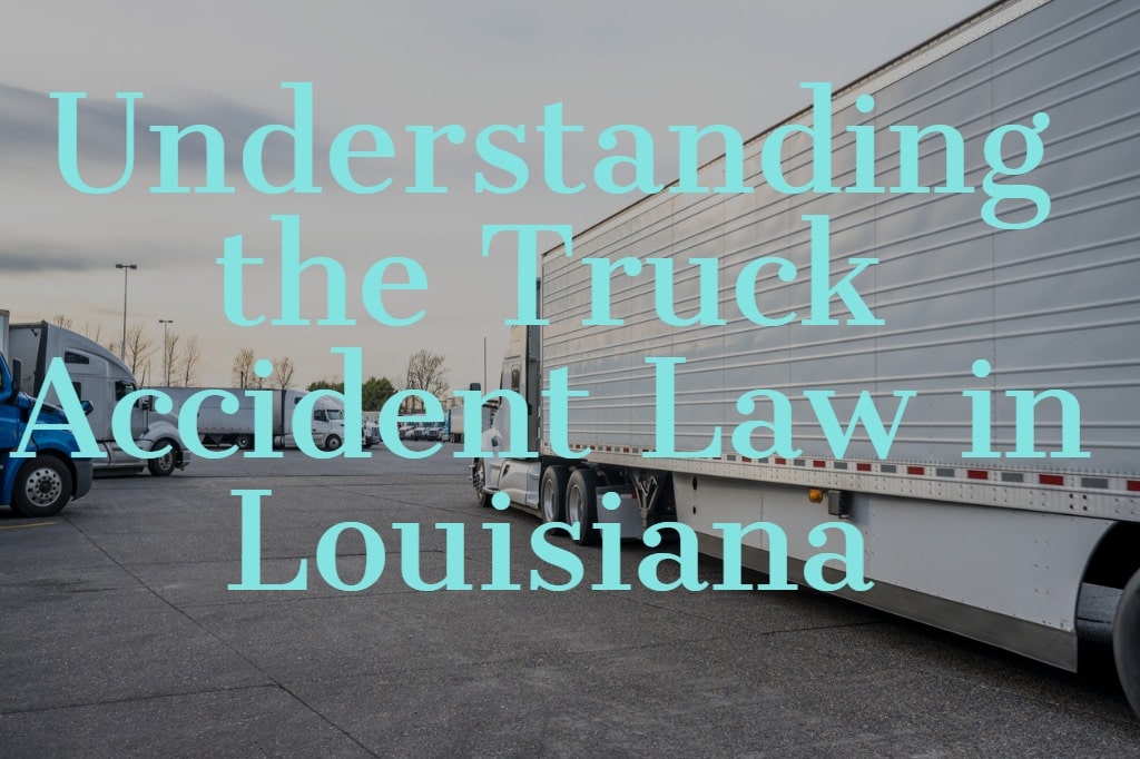 Understanding the Truck Accident Law